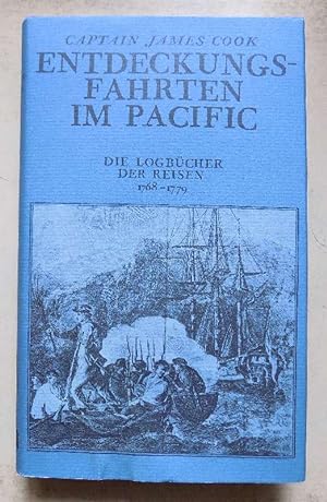Entdeckungsfahrten im Pazifik - Die Logbücher der Reisen 1768 - 1779.