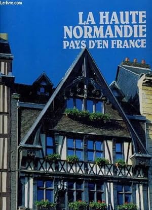 Bild des Verkufers fr LA HAUTE NORMANDIE PAYS D'EN FRANCE. zum Verkauf von Le-Livre
