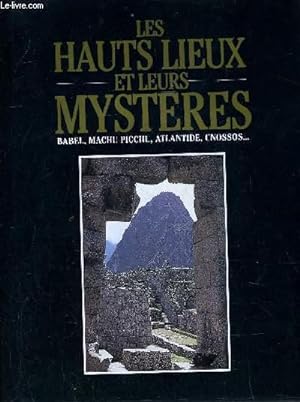 Bild des Verkufers fr LES HAUTS LIEUX ET LEURS MYSTERES. zum Verkauf von Le-Livre