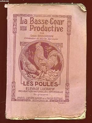 Seller image for LA BASSE COUR PRODUCTIVE. LES POULES ELEVAGE KUCRATIF. NOUVELLE EDITION. for sale by Le-Livre