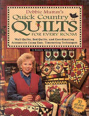 Immagine del venditore per Debbie Mumm's Quick Country Quilts for Every Room: Wall Quilts, Bed Quilts, and Coordinating Accessories Using Easy, Timesaving Techniques venduto da The Book Faerie