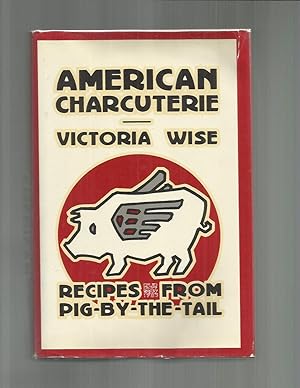 Bild des Verkufers fr AMERICAN CHARCUTERIE: Recipes From Pig~By~The~Tail. zum Verkauf von Chris Fessler, Bookseller