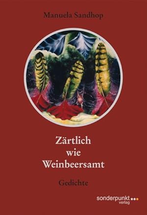 Bild des Verkufers fr Zrtlich wie Weinbeersamt: Gedichte zum Verkauf von ANTIQUARIAT Franke BRUDDENBOOKS