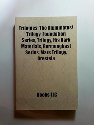 Bild des Verkufers fr Trilogies: Film trilogies, Literary trilogies, The Illuminatus! Trilogy, Henryk Sienkiewicz, Oresteia, The Lord of the Rings film trilogy zum Verkauf von ANTIQUARIAT Franke BRUDDENBOOKS