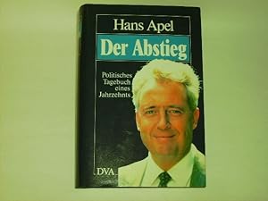 Der Abstieg. Politisches Tagebuch 1978 - 1988.