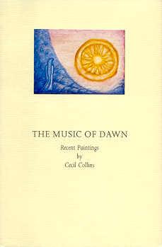 Seller image for THE MUSIC OF DAWN: RECENT PAINTINGS BY CECIL COLLINS for sale by Arcana: Books on the Arts