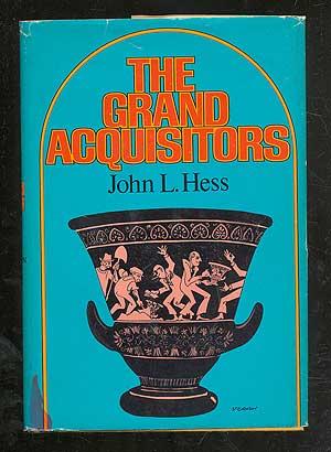 Seller image for The Grand Acquisitors for sale by Between the Covers-Rare Books, Inc. ABAA
