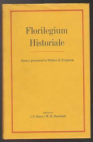Seller image for Florilegium Historiale: Essays presented to Wallace K. Ferguson for sale by Between the Covers-Rare Books, Inc. ABAA
