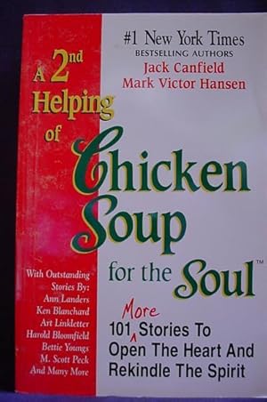 A 2nd Helping of Chicken Soup for the Soul: 101 More Stories to Open the Heart and Rekindle the S...