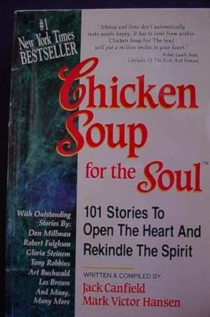 Chicken Soup for the Soul: 101 Stories to Open the Heart and Rekindle the Spirit