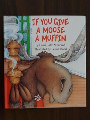 Immagine del venditore per If You Give a Moose a Muffin venduto da Barbara Mader - Children's Books