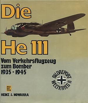 Bild des Verkufers fr Die He 111 Vom Verkehrsflugzeug Zum Bomber 1935-1945 zum Verkauf von Dearly Departed Books