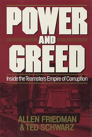 Imagen del vendedor de Power and Greed: Inside The Teamsters Empire Of Corruption a la venta por Kenneth A. Himber