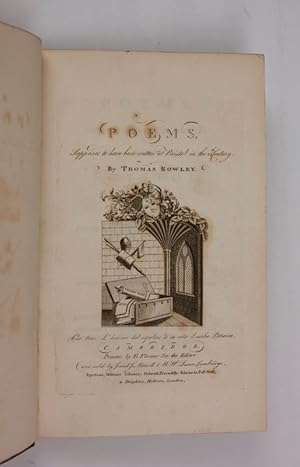 Poems, Supposed to Have Been Written at Bristol By Thomas Rowley, and Others, in the Fifteenth Ce...