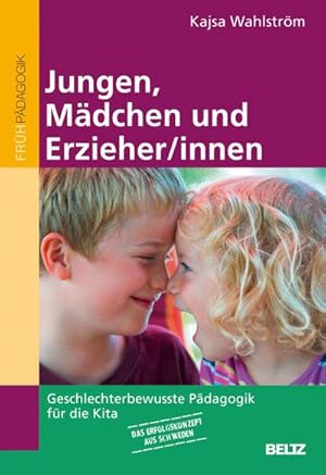 Bild des Verkufers fr Jungen, Mdchen und Erzieher/innen : Geschlechterbewusste Pdagogik fr die Kita - Das Erfolgskonzept aus Schweden zum Verkauf von AHA-BUCH GmbH