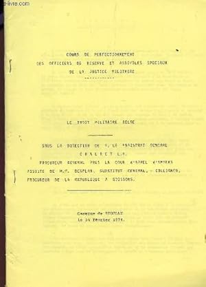 Seller image for LE DROIT MILITAIRE BELGE / COURS DE PERFECTIONNEMENT DES OFFICIERS DE RESERVE ET ASSIMILES SPECIAUX DE LA JUSTICE MILITAIRE. for sale by Le-Livre