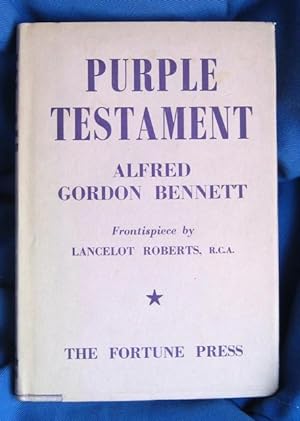 Purple Testament: poems through war to peace. Frontispiece [portrait of the author] by Lancelot R...