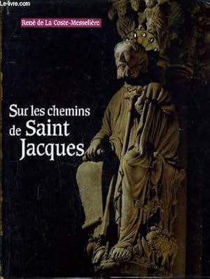 Bild des Verkufers fr SUR LES CHEMINS DE SAINT JACQUES. zum Verkauf von Le-Livre