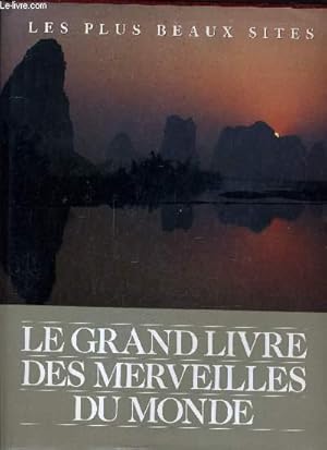 Bild des Verkufers fr LE GRAND LIVRE DES MERVEILLES DU MONDE - LES PLUS BEAUX SITES. zum Verkauf von Le-Livre