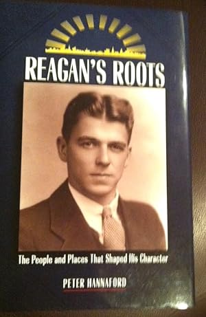 Bild des Verkufers fr Reagan's Roots: The People and Places That Shaped His Career signed book zum Verkauf von Henry E. Lehrich