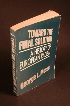Bild des Verkufers fr Toward the final solution : a history of European racism. zum Verkauf von Steven Wolfe Books