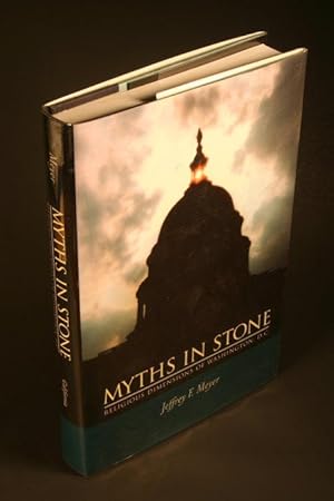 Bild des Verkufers fr Myths in stone. Religious dimensions of Washington, D.C. zum Verkauf von Steven Wolfe Books