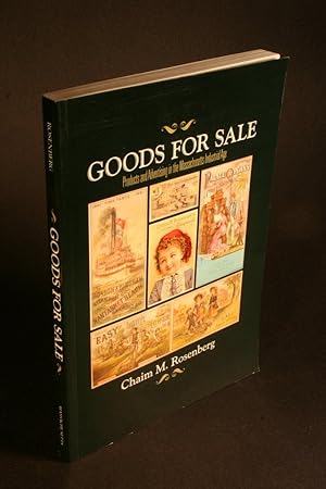 Bild des Verkufers fr Goods for sale. Products and advertising in the Massachusetts industrial age. zum Verkauf von Steven Wolfe Books
