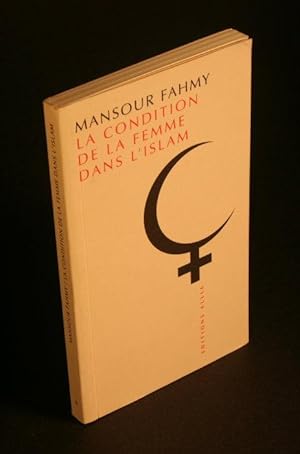 Bild des Verkufers fr La condition de la femme dans l'Islam. Avant-propos de Mohammed Harbi zum Verkauf von Steven Wolfe Books