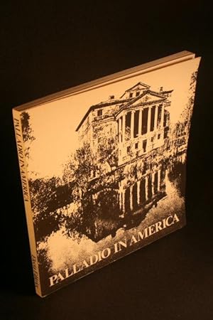 Bild des Verkufers fr Palladio in America. With an essay on Palladio's influence on American architecture by Frederick Doveton Nichols zum Verkauf von Steven Wolfe Books