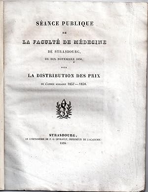 Imagen del vendedor de Sance Publique de la Facult de Mdecine de Strasbourg, du 10 novembre 1838, pour la Distribution des Prix de l'anne scolaire 1837-1838 : Inclus : De l'Avenir de la Physiologie + Eloge de Franois Meunier a la venta por MAGICBOOKS