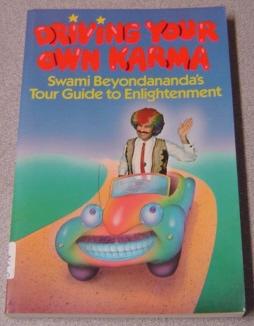 Seller image for Driving Your Own Karma: Swami Beyondananda's Tour Guide To Enlightenment; Signed for sale by Books of Paradise