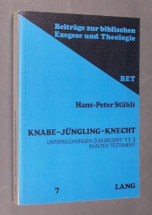 Imagen del vendedor de Knabe-Jngling-Knecht. Untersuchungen zum Begriff im Alten Testament. [Von Hans-Peter Sthli]. (= Beitrge zur biblischen Exegese und Theologie BET. Herausgegeben von Jrgen Becker und Henning Graf Reventlow. Band 7). a la venta por Antiquariat Kretzer