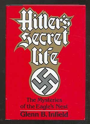 Bild des Verkufers fr Hitler's Secret Life: The Mysteries of the Eagle's Nest zum Verkauf von Between the Covers-Rare Books, Inc. ABAA