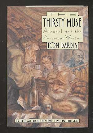 Seller image for The Thirsty Muse: Alcohol and the American Writer for sale by Between the Covers-Rare Books, Inc. ABAA