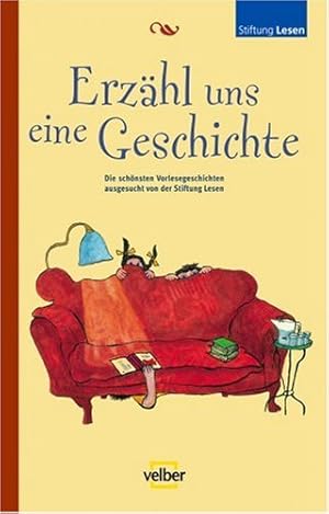 Bild des Verkufers fr Erzhl uns eine Geschichte : Die schnsten Vorlesegeschichten ausgesucht von der Stiftung Lesen. zum Verkauf von Kepler-Buchversand Huong Bach