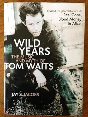 Image du vendeur pour Wild Years: The Music and Myth of Tom Waits mis en vente par Epilonian Books