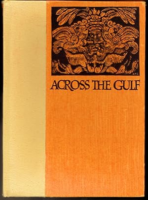 Across the Gulf - A narration of a short journey through parts of Yucatán with a brief account of...