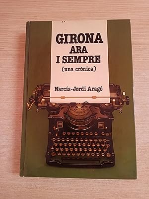 Image du vendeur pour GIRONA, ARA I SEMPRE mis en vente par Gibbon Libreria