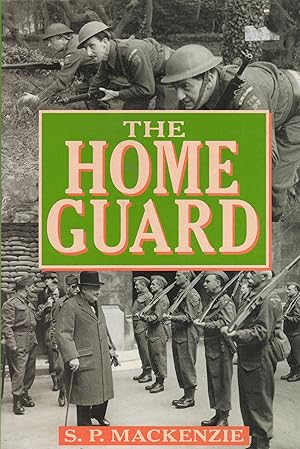 The Home Guard: A Military and Political History