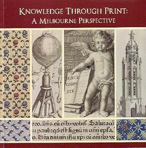 Seller image for KNOWLEDGE THROUGH PRINT: A Melbourne Perspective for sale by Jean-Louis Boglio Maritime Books