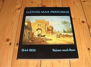 Bild des Verkufers fr Ludwig Max Prtorius. 1844-1856. Reisen nach Rom . zum Verkauf von nebenmond