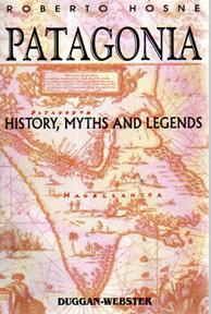 Imagen del vendedor de Patagonia: History, Myths and Legends a la venta por Sutton Books