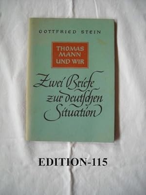 Thomas Mann Und Wir. Zwei Briefe Zur Deutschen Situation.