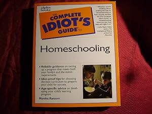 Seller image for The Complete Idiot's Guide to Homeschooling. for sale by BookMine