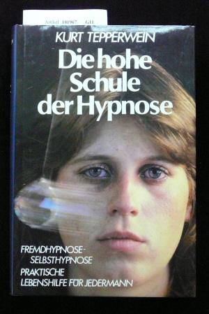 Seller image for Die hohe Schule der Hypnose for sale by Buch- und Kunsthandlung Wilms Am Markt Wilms e.K.