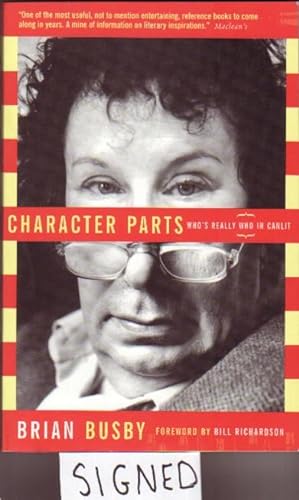Bild des Verkufers fr Character Parts : Who's Really Who in CanLit -(SIGNED)- zum Verkauf von Nessa Books