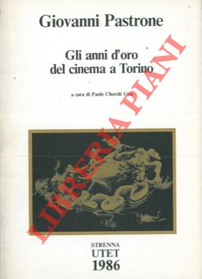 Bild des Verkufers fr Giovanni Pastrone: Gli Anni d'oro del Cinema a Torino zum Verkauf von Libreria Piani