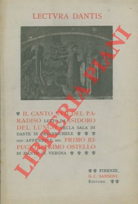 Bild des Verkufers fr Il canto XVII del Paradiso letto nella sala di Dante in Orsanmichele. Con appendice sul Primo rifugio e primo ostello di Dante in Verona. zum Verkauf von Libreria Piani