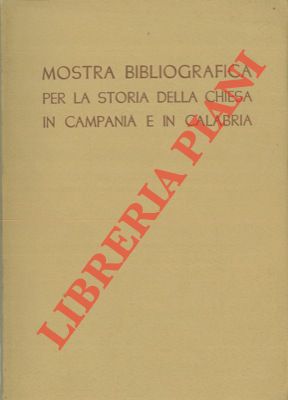 Mostra bibliografica per la Storia della Chiesa in Campania e in Calabria. Anno Santo 1950.