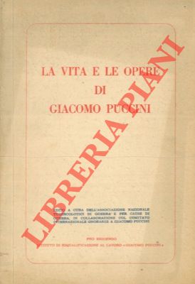 La vita e le opere di Giacomo Puccini.